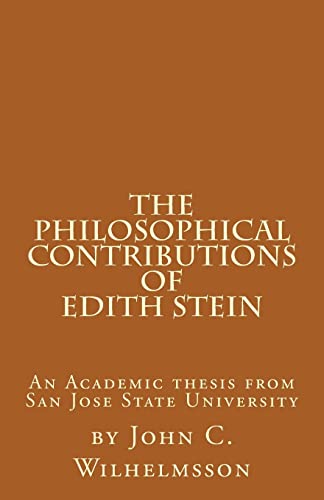 Stock image for The Philosophical Contributions of Edith Stein An Academic Thesis from San Jose State University for sale by PBShop.store US