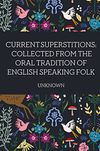 9781523740758: Current Superstitions: Collected from the Oral Tradition of English Speaking Folk