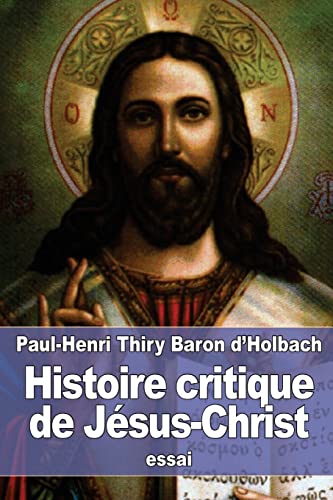Stock image for Histoire critique de Jsus-Christ: ou Analyse raisonne des vangiles (French Edition) for sale by ALLBOOKS1