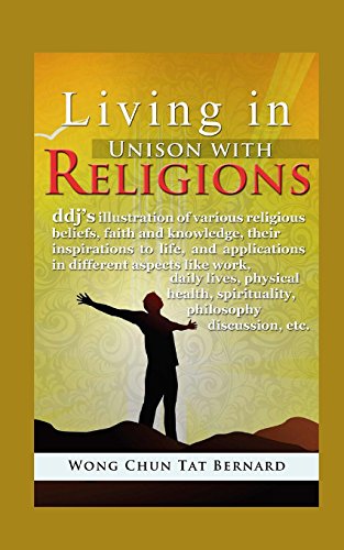 Stock image for Living in Unison With Religions: Ddj's Illustration of Various Religious Beliefs, Faith and Knowledge, Their Inspirations to Life, and Applications in Different Aspects Like Work, Dai for sale by Revaluation Books