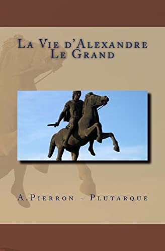 Stock image for La Vie d'Alexandre Le Grand (French Edition) for sale by Lucky's Textbooks