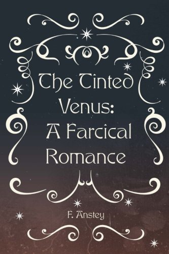 9781523763146: The Tinted Venus: A Farcical Romance