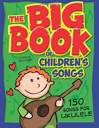 Imagen de archivo de The Big Book of Childrens Songs for Ukulele a la venta por KuleliBooks