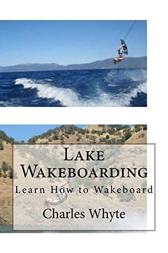Beispielbild fr Lake Wakeboarding: Learn How to Wakeboard zum Verkauf von SecondSale