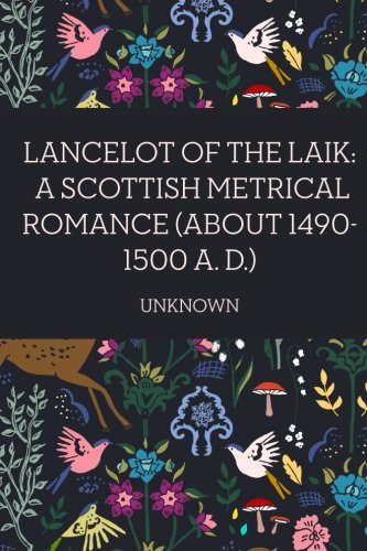 9781523772773: Lancelot of the Laik: A Scottish Metrical Romance (About 1490-1500 A. D.)