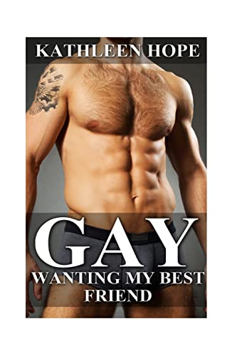 Stock image for Gay: Wanting My Best Friend for sale by THE SAINT BOOKSTORE