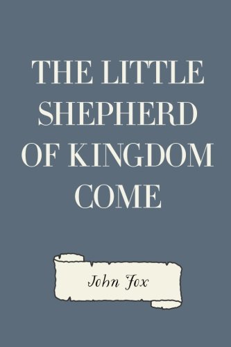 Beispielbild fr The Little Shepherd of Kingdom Come zum Verkauf von Revaluation Books