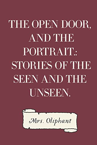9781523780358: The Open Door, and the Portrait.: Stories of the Seen and the Unseen.