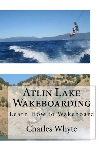 Imagen de archivo de Atlin Lake Wakeboarding: Learn How to Wakeboard a la venta por THE SAINT BOOKSTORE