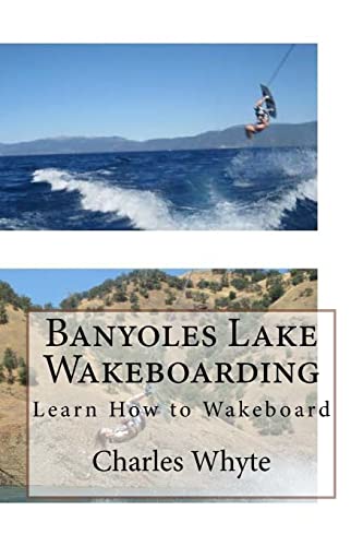 9781523783144: Banyoles Lake Wakeboarding: Learn How to Wakeboard