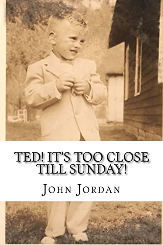 Imagen de archivo de Ted! It's Too Close Till Sunday! a la venta por ThriftBooks-Atlanta