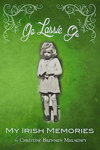 9781523791378: Go Lassie Go: My Irish Memories