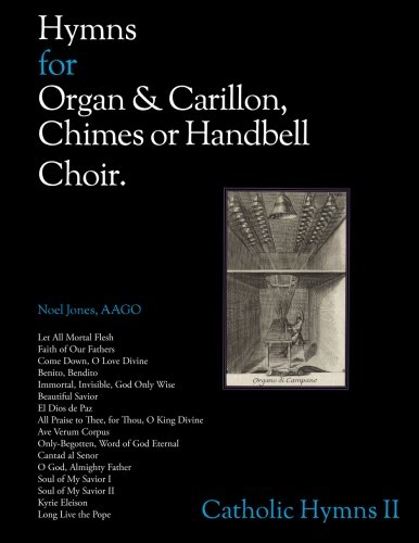 Stock image for Hymns for Organ & Carillon, Chimes or Handbell Choir: Catholic Hymns II for sale by Ergodebooks