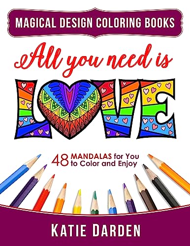 Stock image for All You Need Is LOVE (Love Volume 1): 48 Mandalas for You to Color and Enjoy (Magical Design Coloring Books) [Soft Cover ] for sale by booksXpress