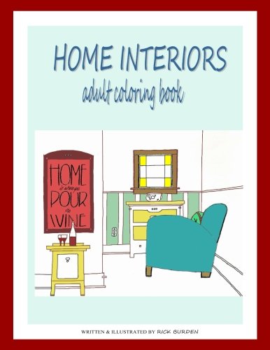 Stock image for Home Interiors Adult Coloring Book: Home Is Where You Pour the Wine for sale by Revaluation Books