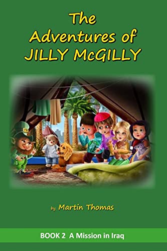 9781523796335: The Adventures of Jilly McGilly: A Mission to Iraq