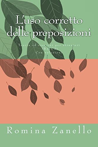 Stock image for L'uso corretto delle preposizioni: Teoria ed esercizi di livello medio-avanzato (B2-C2) Con soluzioni (Italian Edition) for sale by Save With Sam