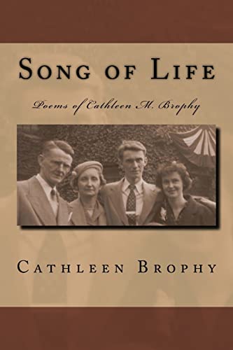Stock image for Song of Life: Poems of Cathleen M. Brophy for sale by THE SAINT BOOKSTORE