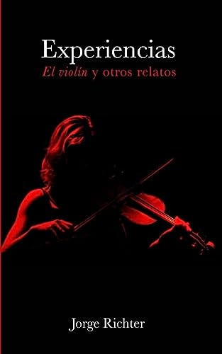 Imagen de archivo de Experiencias: El violn y otros relatos (Spanish Edition) a la venta por Lucky's Textbooks