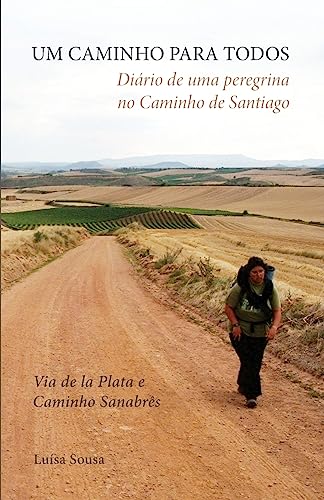 Beispielbild fr UM CAMINHO PARA TODOS: Dirio de uma Peregrina no Caminho de Santiago: Via de la Plata e Caminho Sanabres (Portuguese Edition) zum Verkauf von Red's Corner LLC