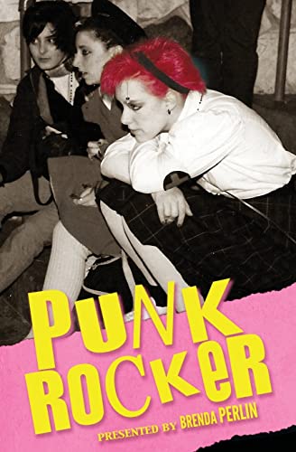 Stock image for Punk Rocker: Punk stories of Billy Idol, Sid Vicious, Iggy Pop from New York City, Los Angeles, Minnesota, United Kingdom and Austria. (Punk Rock Stories) for sale by Ria Christie Collections