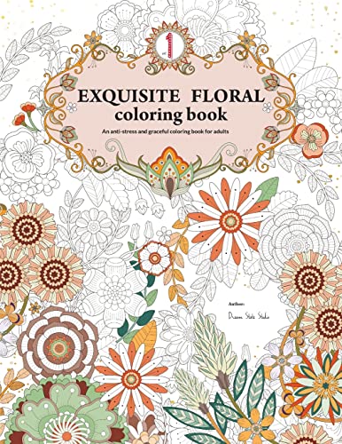 Beispielbild fr Exquisite Floral Coloring Book: An anti-stress and graceful coloring book for adult (vol.1) zum Verkauf von Buchpark