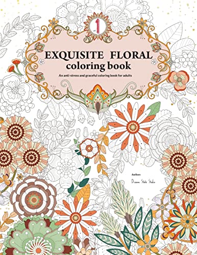 Imagen de archivo de Exquisite Floral Coloring Book: An anti-stress and graceful coloring book for adult (vol.1) a la venta por THE SAINT BOOKSTORE