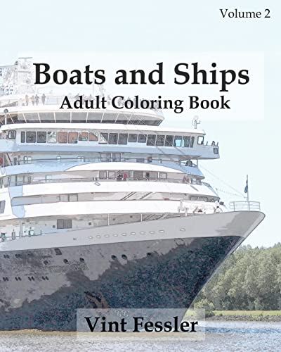 9781523809936: Boats & Ships : Adult Coloring Book Vol.2: Boat and Ship Sketches for Coloring: Volume 2 (Ship Coloring Book Series)