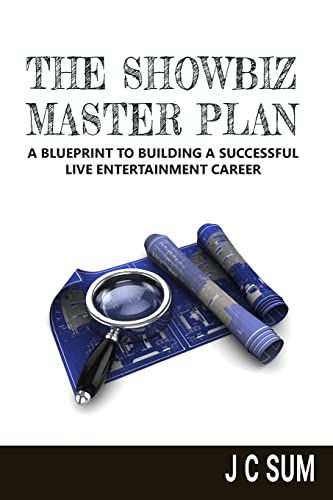 Stock image for The Showbiz Master Plan: A Blueprint to Building a Successful Live Entertainment Career for sale by Lucky's Textbooks