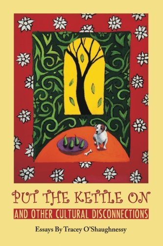 Stock image for Put the Kettle On: And Other Cultural Disconnections for sale by ZBK Books