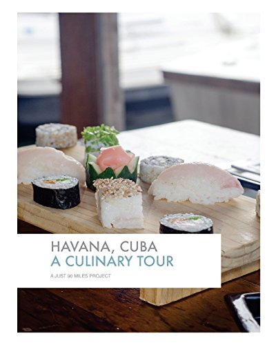 Stock image for Havana, Cuba: A Culinary Tour (Just 90 Miles Tours) (Volume 1) for sale by Patrico Books