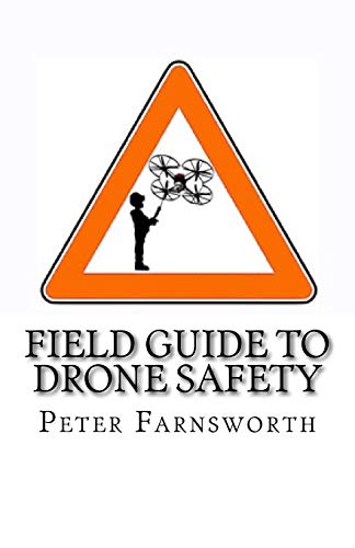 9781523828531: Field Guide to Drone Safety: This time with some simple humor about a very serious topic