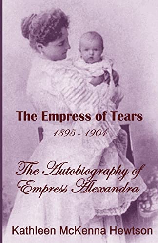 Beispielbild fr The Empress of Tears (The Autobiography of Empress Alexandra) zum Verkauf von HPB Inc.