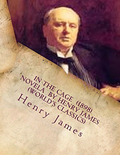 9781523831760: In the Cage (1898) NOVELA by Henry James (World's Classics)