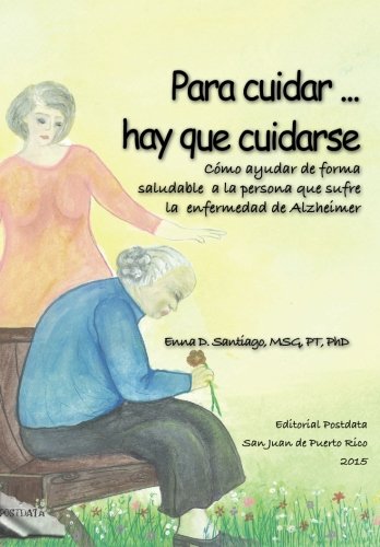 9781523836338: Para cuidar ... hay que cuidarse: Como ayudar de forma saludable a la persona con Alzheimer