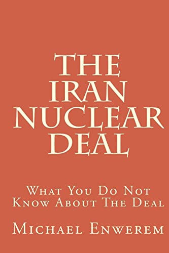9781523838004: The Iran Nuclear Deal: What You Do Not Know About The Deal