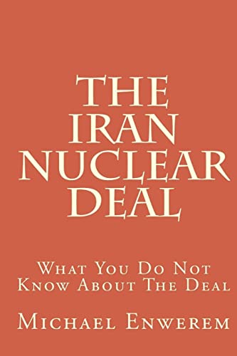 9781523838080: The Iran Nuclear Deal: What You Do Not Know About The Deal