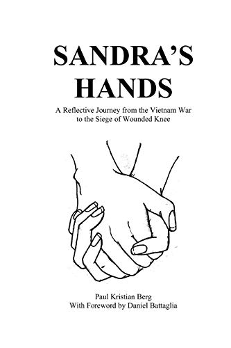 Stock image for Sandra's Hands: A Reflective Journey from the Vietnam War to the Siege of Wounded Knee for sale by Giant Giant
