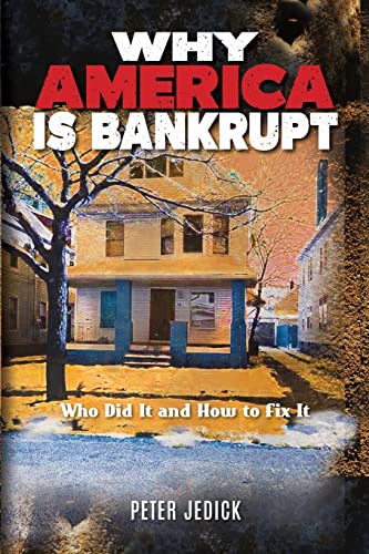 9781523845026: Why America Is Bankrupt: Who Did It and How To Fix It