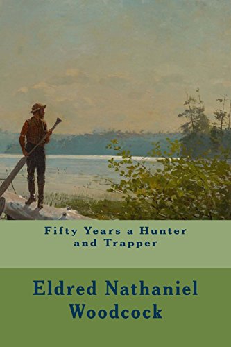 Stock image for Fifty Years a Hunter and Trapper for sale by Revaluation Books