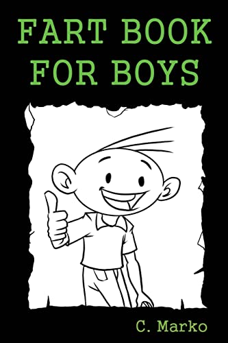 Imagen de archivo de Fart Book For Boys: (A Silly Fart Book Series Book for Boys Ages 6-10) a la venta por AwesomeBooks
