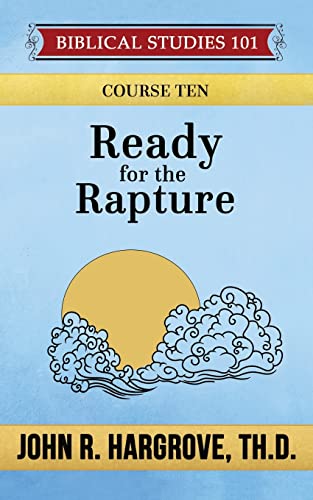 Imagen de archivo de Ready for the Rapture: A Study of Thessalonians a la venta por THE SAINT BOOKSTORE