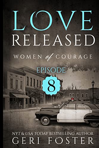 9781523855582: Love Released - Book Eight: Women Of Courage: Volume 8