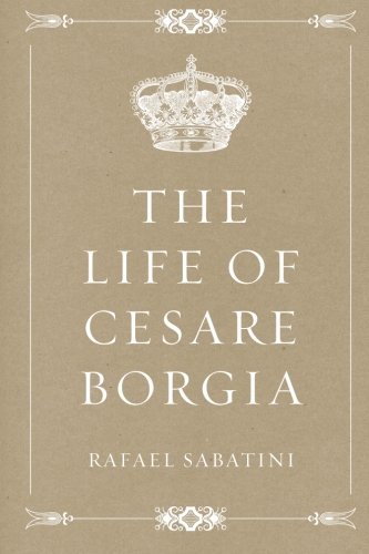 9781523859788: The Life of Cesare Borgia