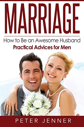 Beispielbild fr Marriage: How to Be an Awesome Husband ? Practical Advices for Men zum Verkauf von ALLBOOKS1