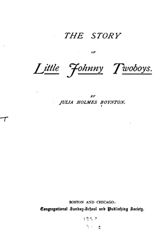 Imagen de archivo de The Story of Little Johnny Twoboys a la venta por THE SAINT BOOKSTORE