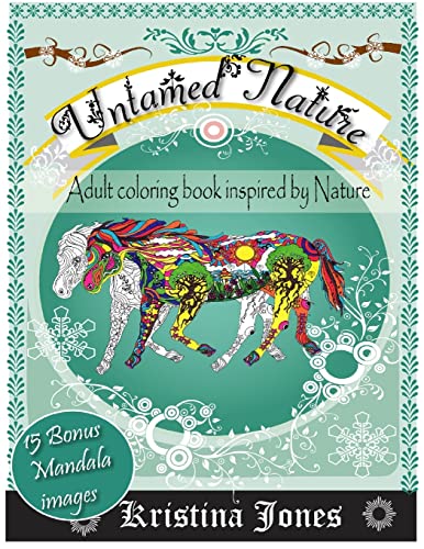 Imagen de archivo de Untamed Nature: An Adult Coloring Book Inspired By Nature a la venta por California Books