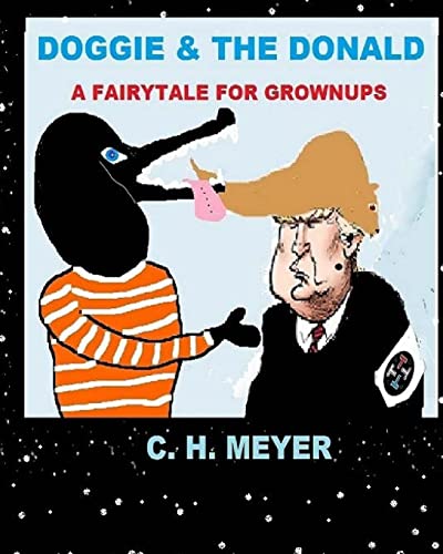 Stock image for DOGGIE & The Donald: A Fairytale for Grownups for sale by Lucky's Textbooks