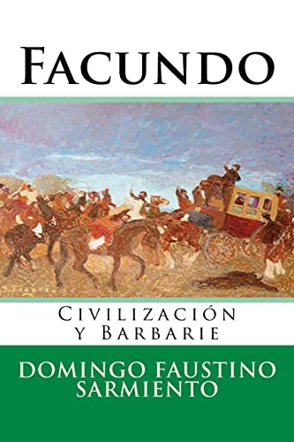 9781523866083: Facundo: Civilizacion y Barbarie: Volume 18 (Nuestramerica)