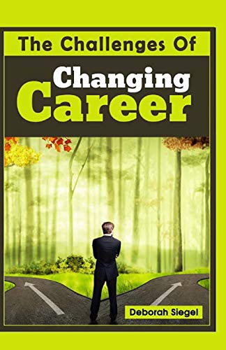 Stock image for The Challenges of Changing Career for sale by THE SAINT BOOKSTORE